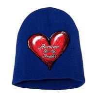 I Love My Daughter Awesome Like My Daughter Gift Short Acrylic Beanie