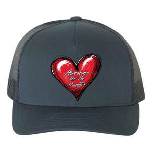 I Love My Daughter Awesome Like My Daughter Gift Yupoong Adult 5-Panel Trucker Hat