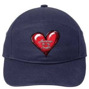 I Love My Daughter Awesome Like My Daughter Gift 7-Panel Snapback Hat