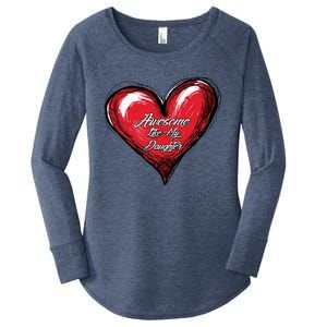 I Love My Daughter Awesome Like My Daughter Gift Women's Perfect Tri Tunic Long Sleeve Shirt