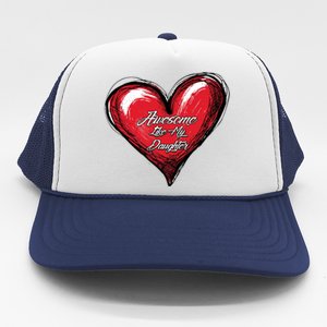 I Love My Daughter Awesome Like My Daughter Gift Trucker Hat