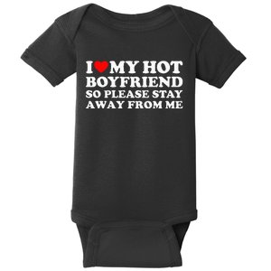 I Love My Boyfriend I Love My Hot Boyfriend So Stay Away Baby Bodysuit