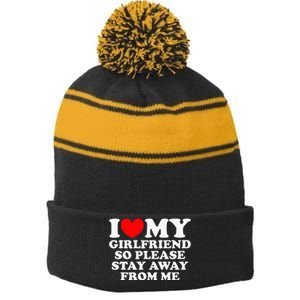 I Love My Girlfriend So Please Stay Away From Me Stripe Pom Pom Beanie