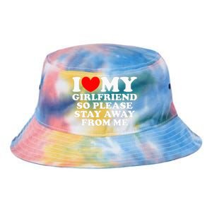 I Love My Girlfriend So Please Stay Away From Me Tie Dye Newport Bucket Hat