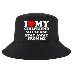 I Love My Girlfriend So Please Stay Away From Me Cool Comfort Performance Bucket Hat