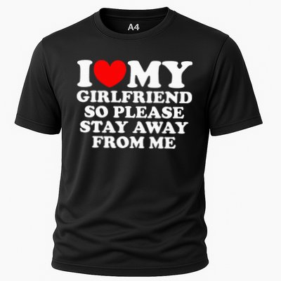 I Love My Girlfriend So Please Stay Away From Me Performance Shirt