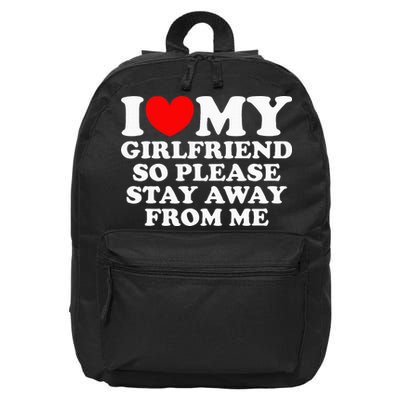 I Love My Girlfriend So Please Stay Away From Me 16 in Basic Backpack