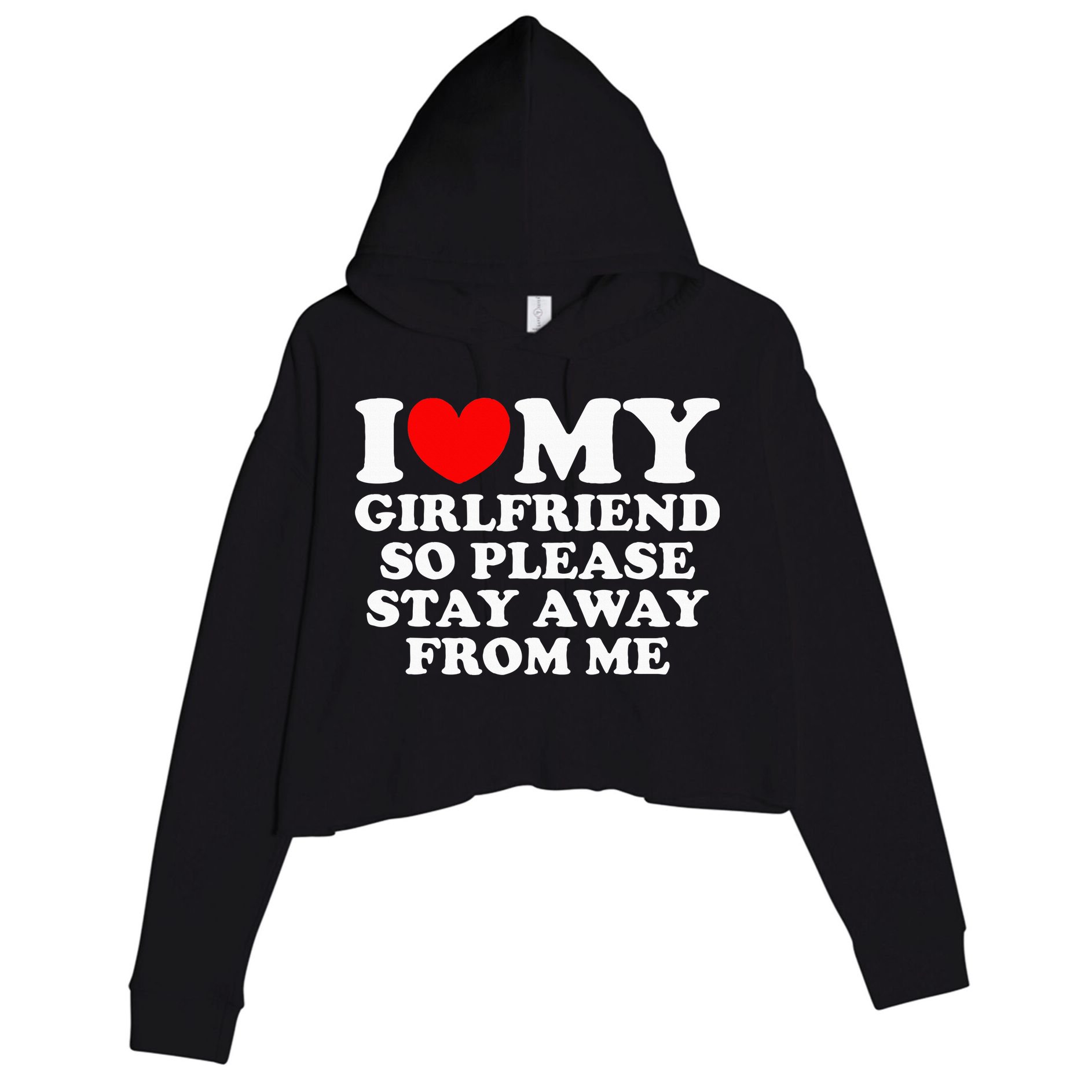 I Love My Girlfriend So Please Stay Away From Me Crop Fleece Hoodie