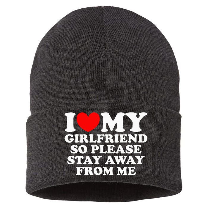 I Love My Girlfriend So Please Stay Away From Me Sustainable Knit Beanie