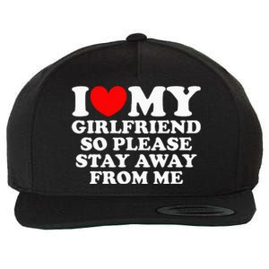 I Love My Girlfriend So Please Stay Away From Me Wool Snapback Cap