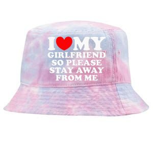 I Love My Girlfriend So Please Stay Away From Me Tie-Dyed Bucket Hat