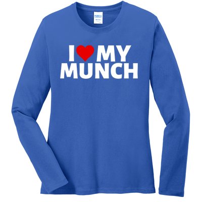 I Love My Munch I Heart My Munch Proud Munch Gift Ladies Long Sleeve Shirt