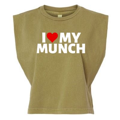 I Love My Munch I Heart My Munch Proud Munch Gift Garment-Dyed Women's Muscle Tee