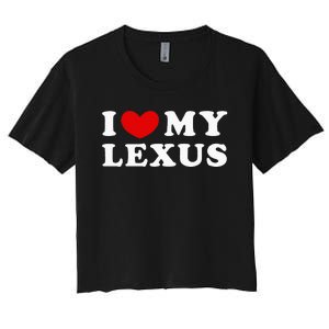 I Love My Lexus Women's Crop Top Tee