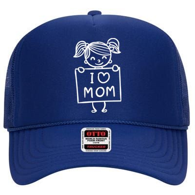 I Love Mom Daughter Gift High Crown Mesh Back Trucker Hat