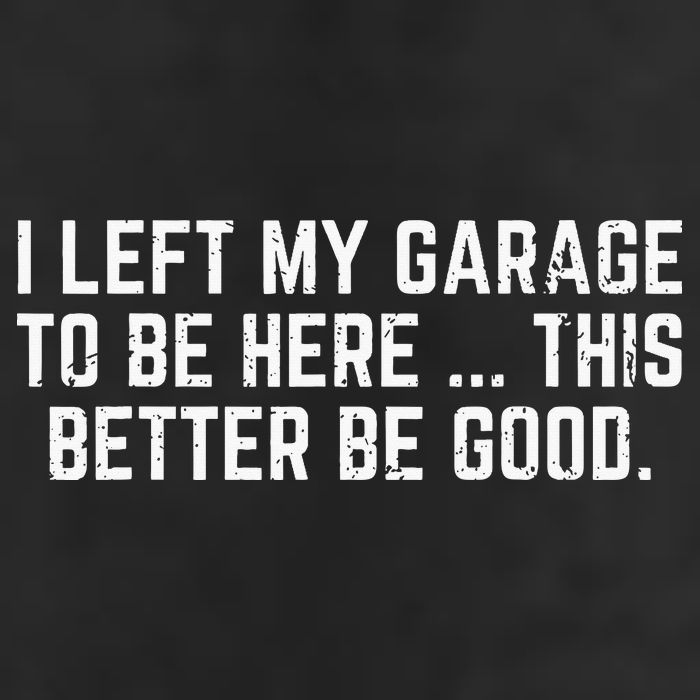 I Left My Garage To Be Here This Better Good Mechanic Car Golf Towel