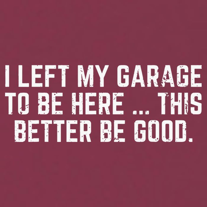 I Left My Garage To Be Here This Better Good Mechanic Car 16oz Travel Tumbler