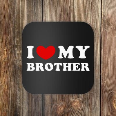 I Love My Brother I Heart My Brother Coaster