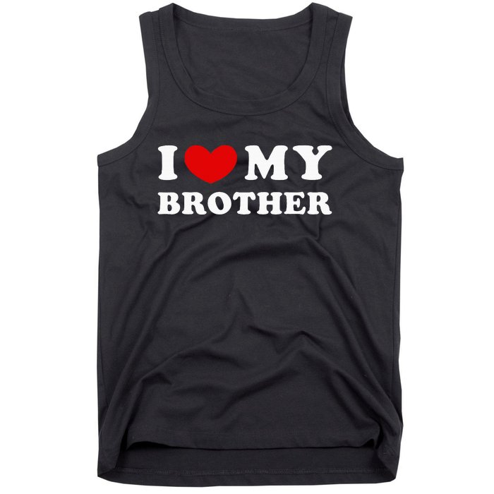 I Love My Brother I Heart My Brother Tank Top