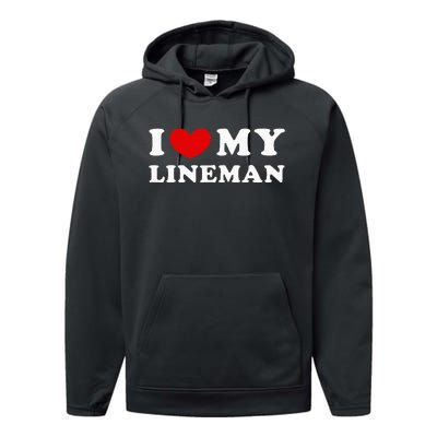 I Love My Lineman I Heart My Lineman Performance Fleece Hoodie