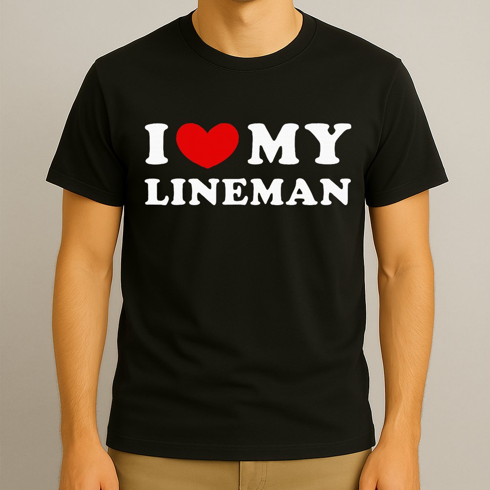 I Love My Lineman I Heart My Lineman T-Shirt