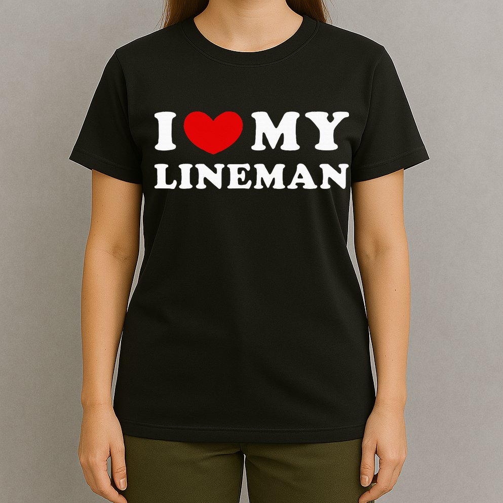 I Love My Lineman I Heart My Lineman T-Shirt