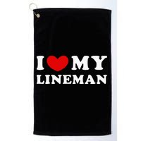 I Love My Lineman I Heart My Lineman Golf Towel