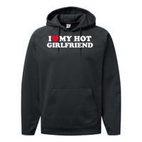 I Love My Hot Girlfriend Shirt GF I Heart My Hot Girlfriend TShirt Performance Fleece Hoodie