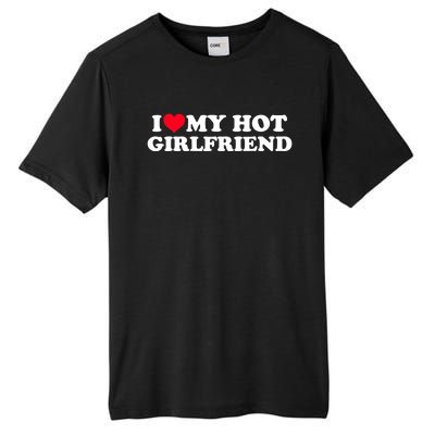 I Love My Hot Girlfriend Shirt GF I Heart My Hot Girlfriend TShirt Tall Fusion ChromaSoft Performance T-Shirt