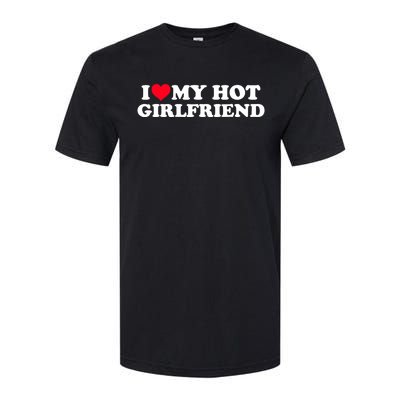 I Love My Hot Girlfriend Shirt GF I Heart My Hot Girlfriend TShirt Softstyle CVC T-Shirt