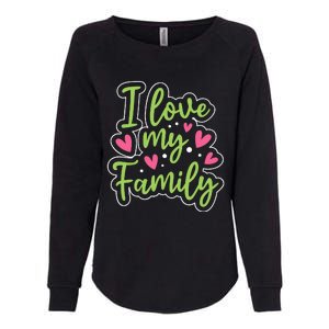 I Love My Family Sayings Reunion Relatives Sarcastic Womens California Wash Sweatshirt