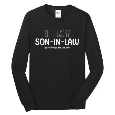 I Love My Son In Law For Father In Law Tall Long Sleeve T-Shirt