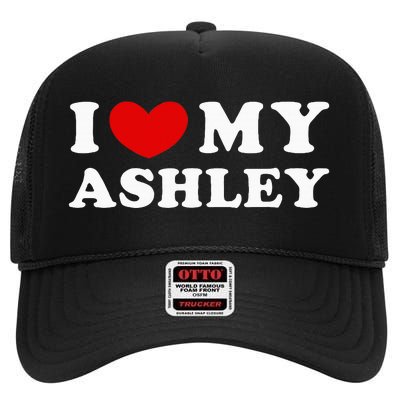 I Love My Ashley High Crown Mesh Back Trucker Hat