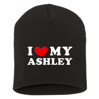 I Love My Ashley Short Acrylic Beanie