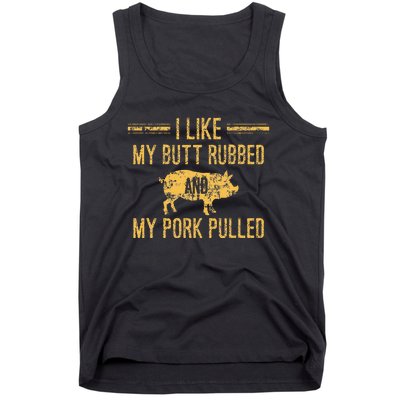 I Like My Butt Rubbed And My Pork Pulled Tank Top