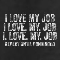 I Love My Job Repeat Until Convinced Funny Saying Distressed Golf Towel