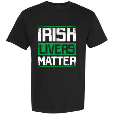 Irish Livers Matter St Patricks Day Garment-Dyed Heavyweight T-Shirt