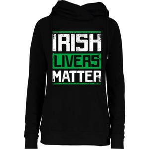 Irish Livers Matter St Patricks Day Womens Funnel Neck Pullover Hood