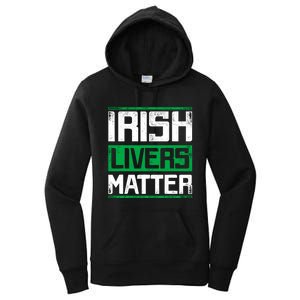 Irish Livers Matter St Patricks Day Women's Pullover Hoodie