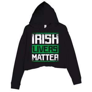 Irish Livers Matter St Patricks Day Crop Fleece Hoodie