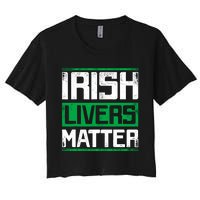 Irish Livers Matter St Patricks Day Women's Crop Top Tee