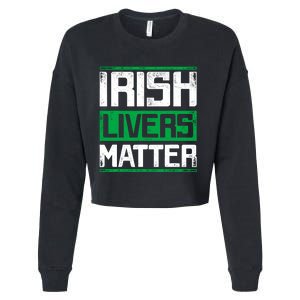 Irish Livers Matter St Patricks Day Cropped Pullover Crew