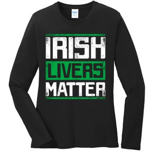 Irish Livers Matter St Patricks Day Ladies Long Sleeve Shirt