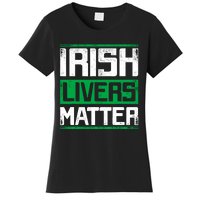 Irish Livers Matter St Patricks Day Women's T-Shirt