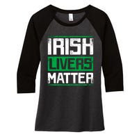 Irish Livers Matter St Patricks Day Women's Tri-Blend 3/4-Sleeve Raglan Shirt