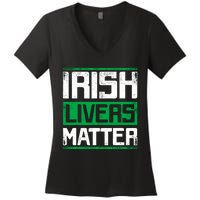 Irish Livers Matter St Patricks Day Women's V-Neck T-Shirt