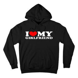 I Love My Girlfriend I Heart My Girlfriend Tall Hoodie