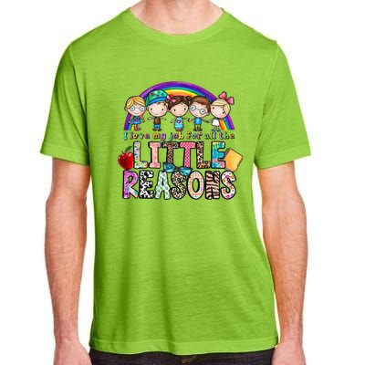 I Love My Job For All The Little Reasons Teacher School Back To School Adult ChromaSoft Performance T-Shirt