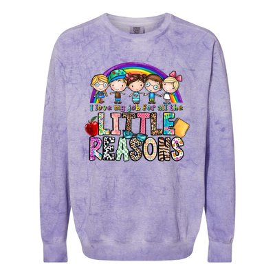 I Love My Job For All The Little Reasons Teacher School Back To School Colorblast Crewneck Sweatshirt