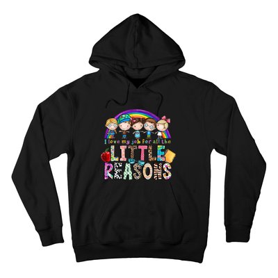 I Love My Job For All The Little Reasons Teacher School Back To School Hoodie